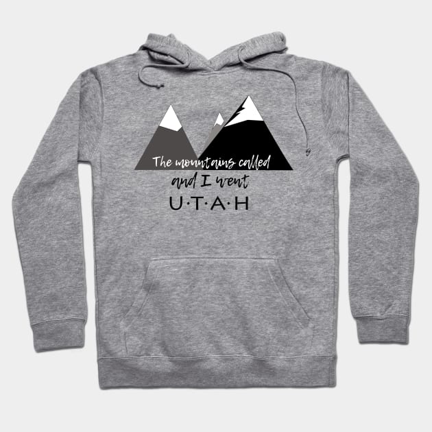 The Mountains Called, And I Went - Utah Hoodie by MMcBuck